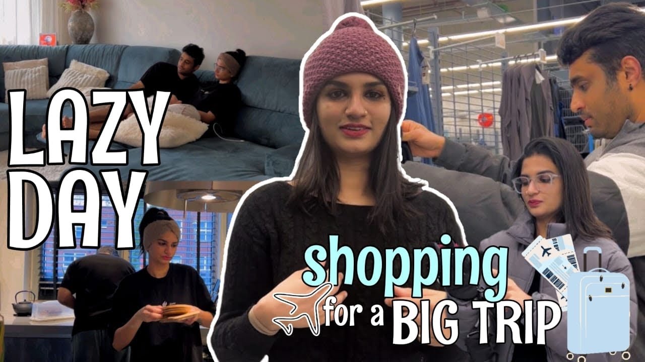 Shopping for our BIG TRIP | Very much excited for this trip | A lazy day in my life