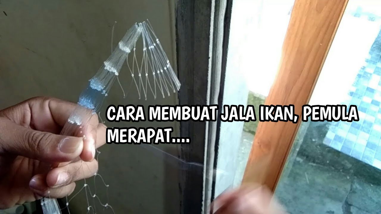 MENGUBAH JARING MENJADI JALA IKAN - PART 1