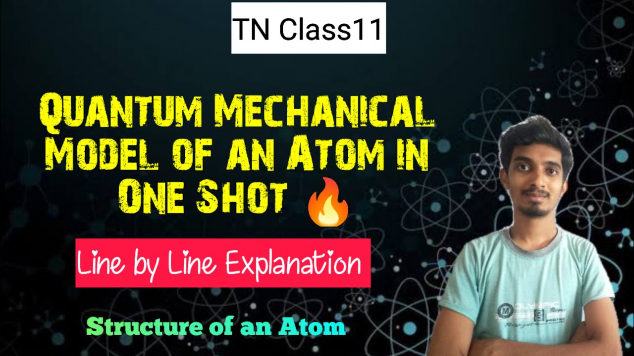 Quantum mechanical model of the Atom in One shot|TN Class11|Line by Line Explanation|NEET|JEE