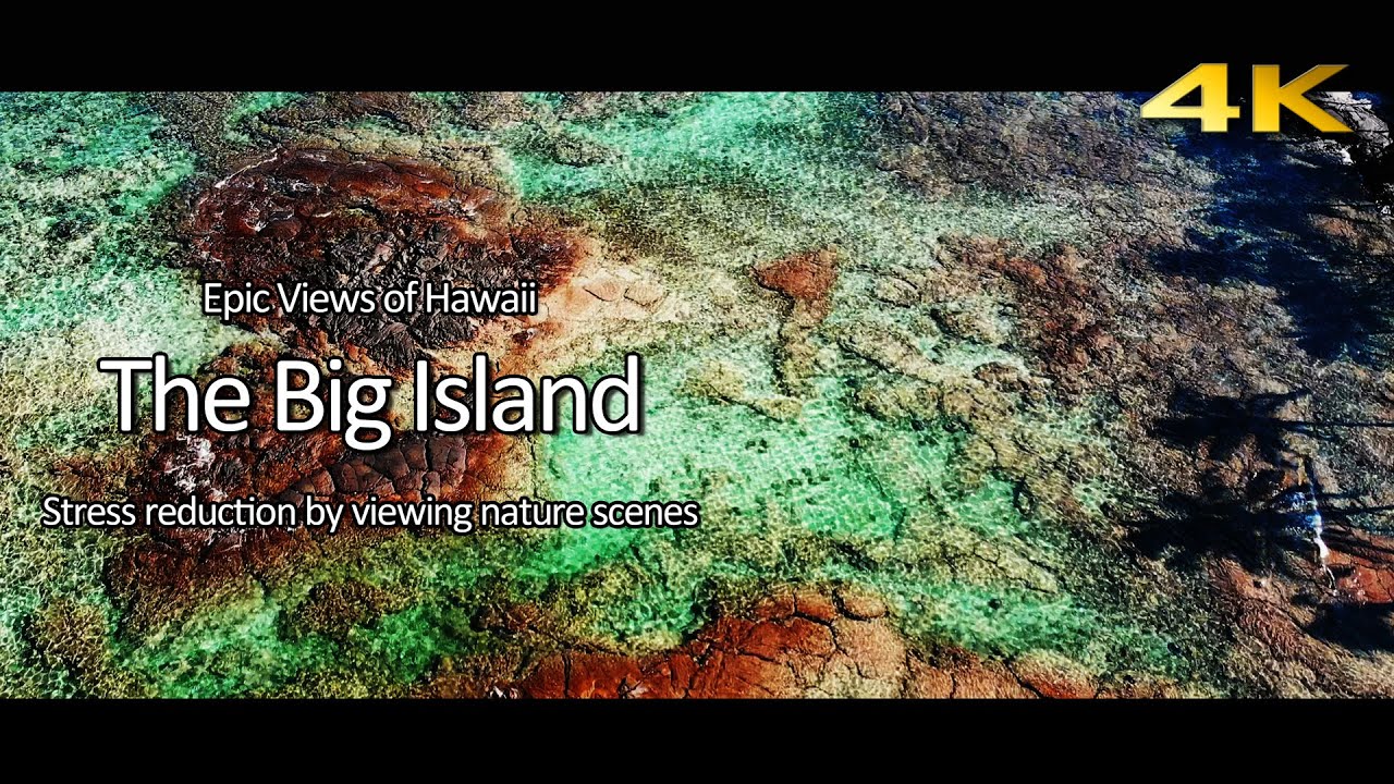 The Big Island, Hawaii Drone Footage 2  | 4K Stress reduction by viewing nature scenes