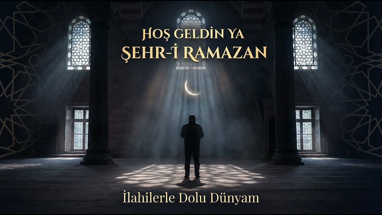 Hoş Geldin Ya Şehr-i Ramazan 🌙 Zikirli İlahi | En Güzel Ramazan İlahileri 2026