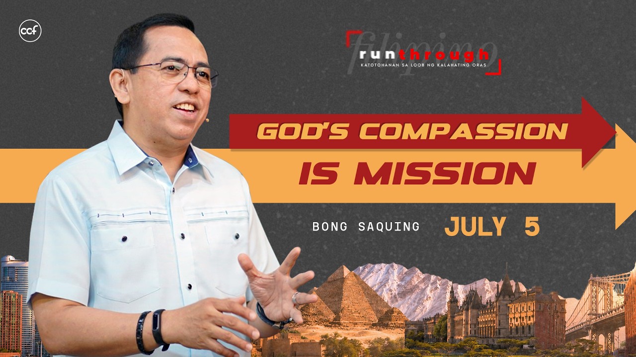God's Compassion Is Mission | Bong Saquing | Run Through