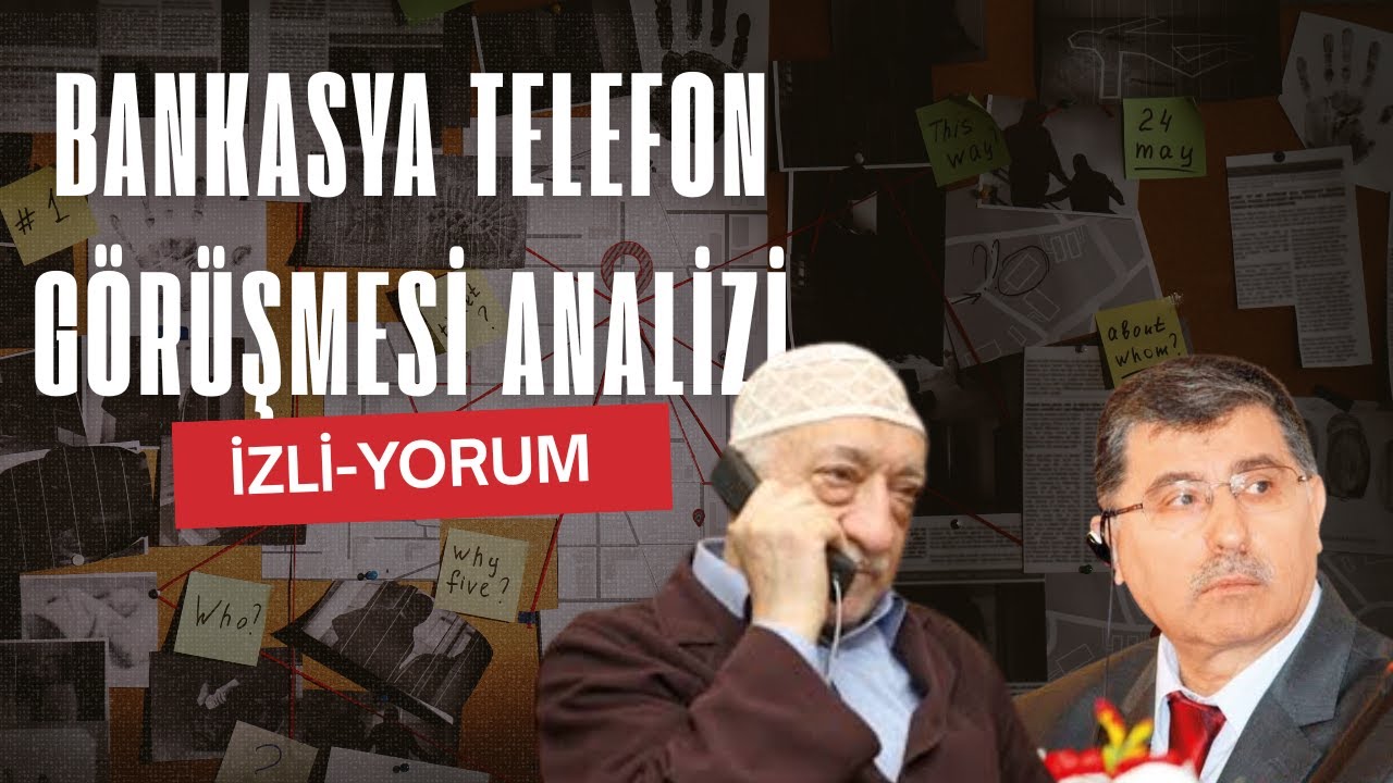 Bankasya telefon görüşmesinin analizi (İZLİ-YORUM)