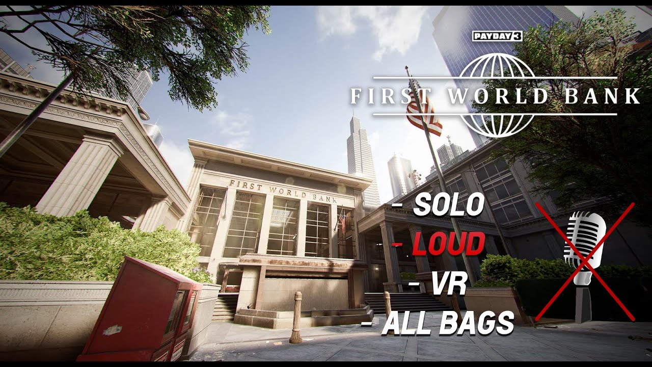 PAYDAY 3 / FIRST WORLD BANK / LOUD + SOLO + VH + ALL BAGS + NO COMMENTARY