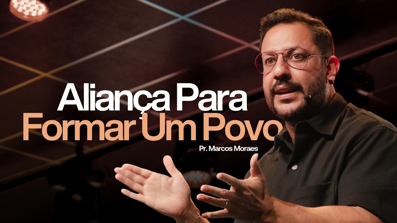 Aliança Para Formar Um Povo - Pr Marcos | Lagoinha Jundiaí