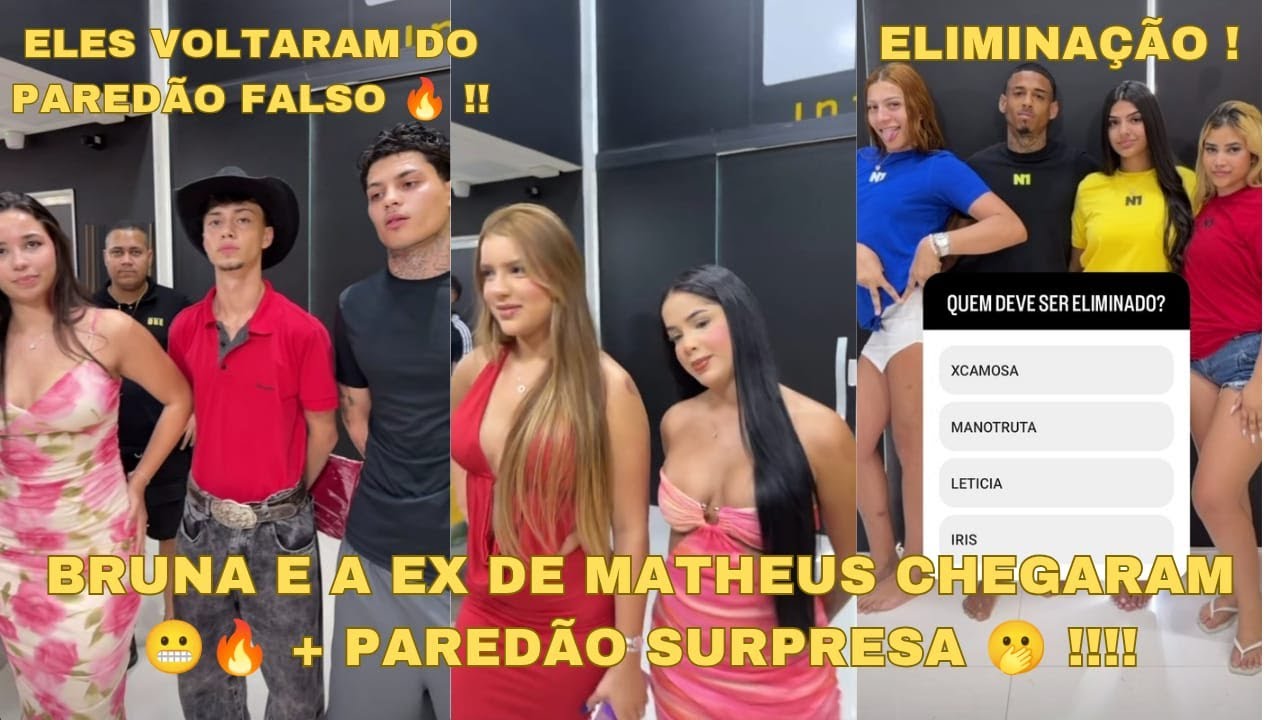 ELAS CHEGARAM 🫢🔥 !!! NEIFF CHAMA BRUNA E EX DE MATHEUS PRA N1 + PAREDÃO SURPRESA + PAREDAO FALSO !!!