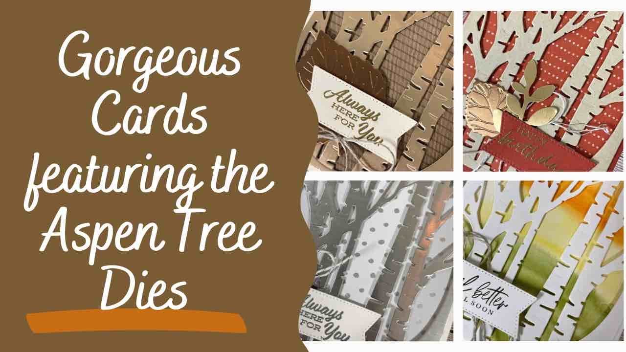 Gorgeous Cards Featuring the Stampin’ Up! Aspen Tree Dies