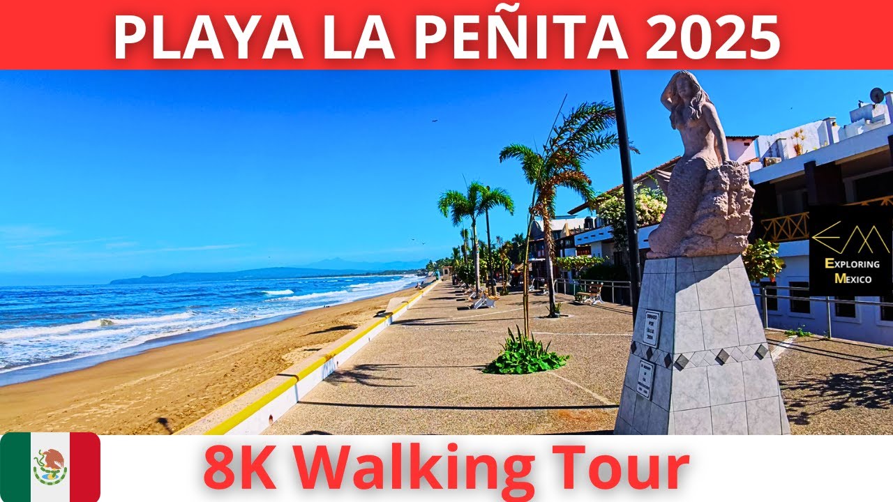 PLAYA LA PEÑITA Riviera Nayarit 2025 8K Walking Tour | Nayarit 🇲🇽