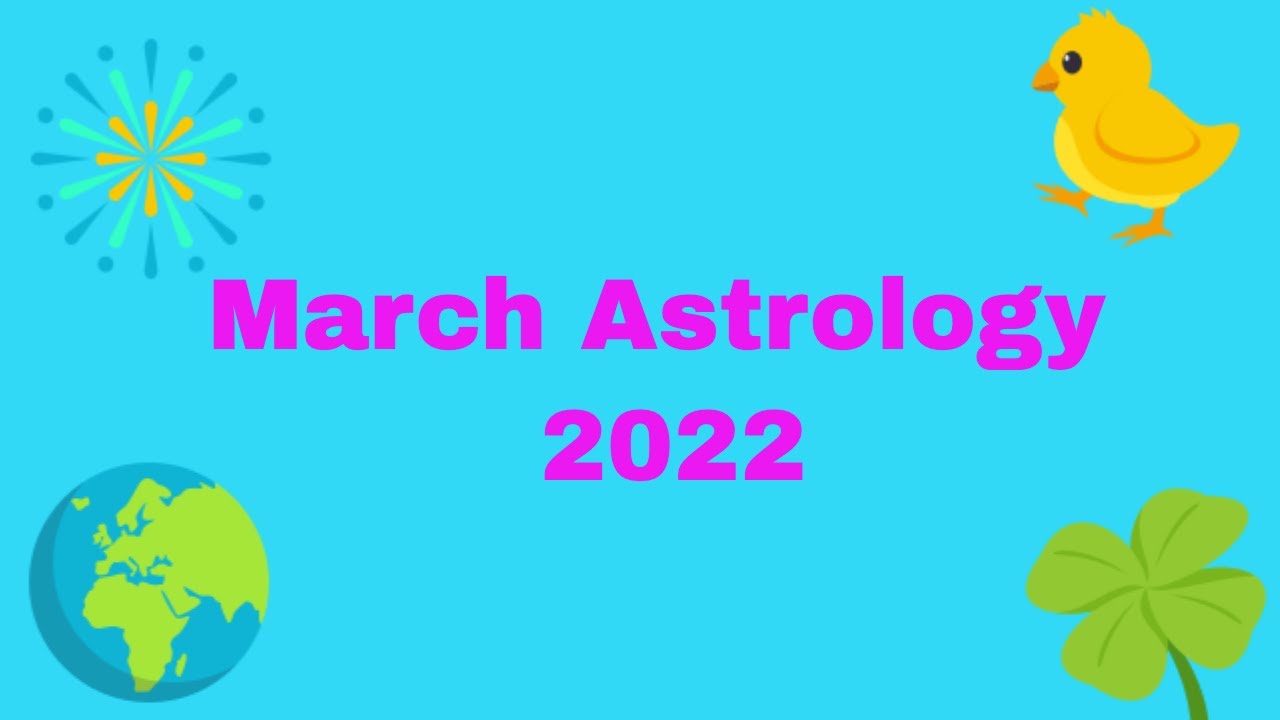 March Astrology 2022 - Parallel Worlds