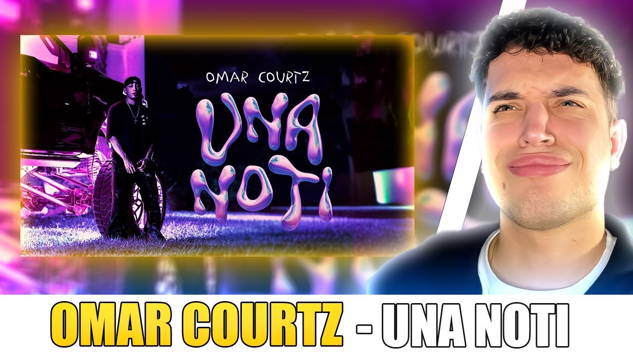 (REACCIÓN) Omar Courtz - UNA NOTi (Video Oficial)