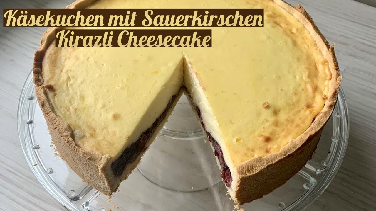 Käsekuchen mit Sauerkirschen - Kirazli Cheesecake