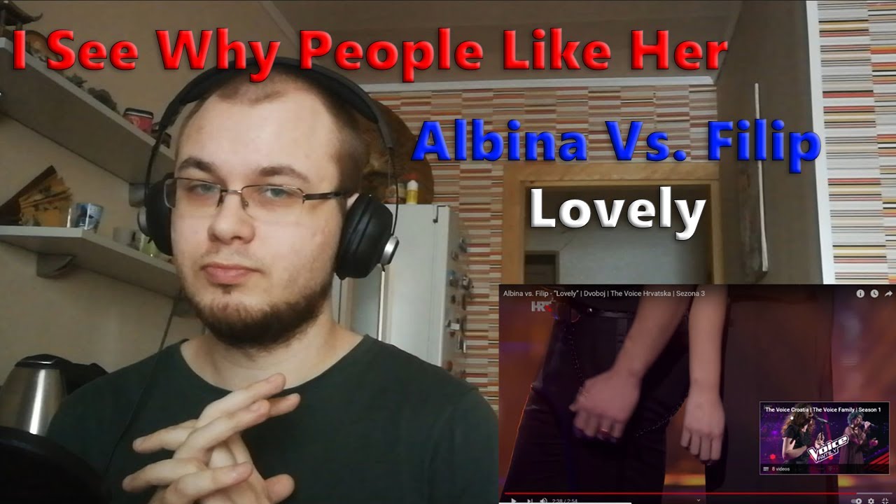 I See Why People Like Her / Albina Vs. Filip - Lovely (Reaction)