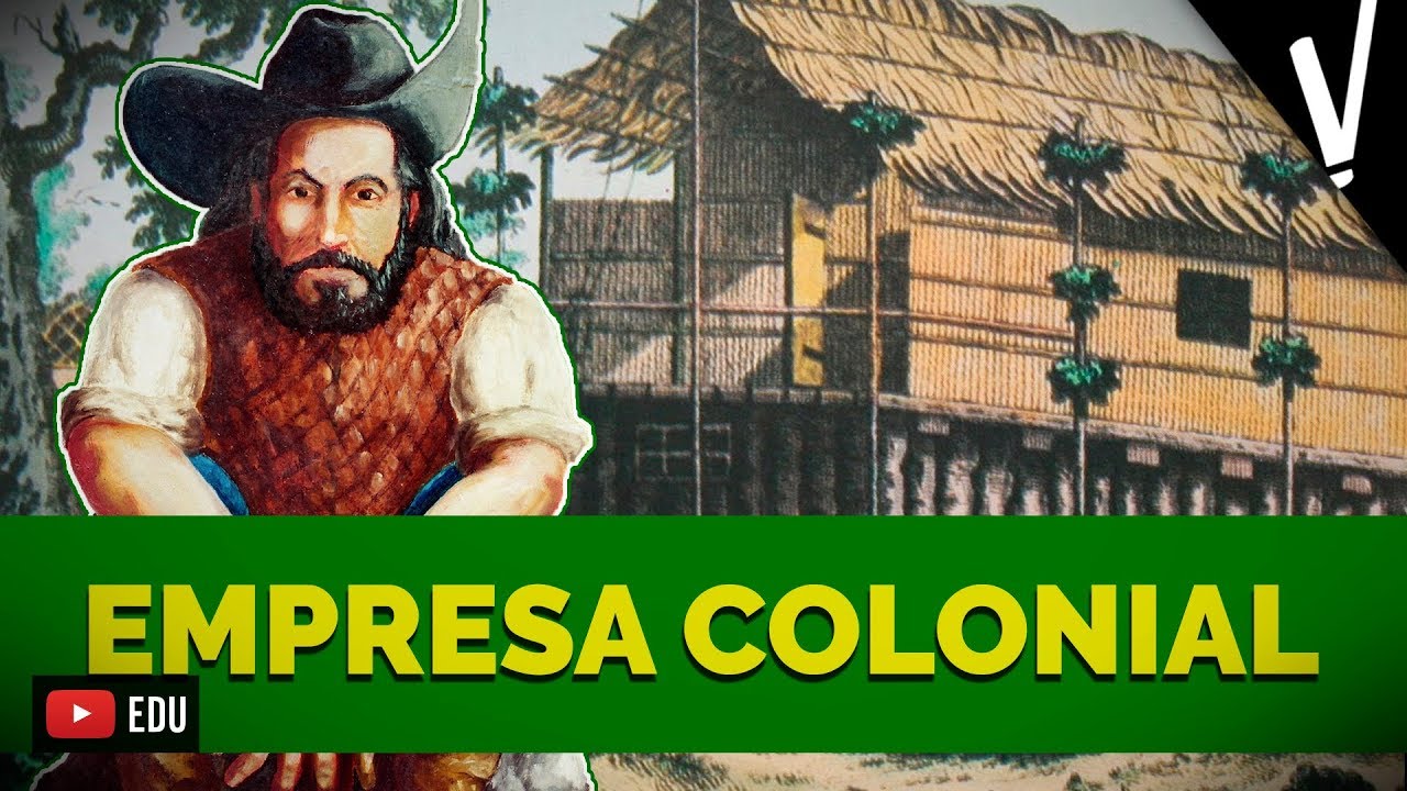 A EMPRESA COLONIAL │ História do Brasil