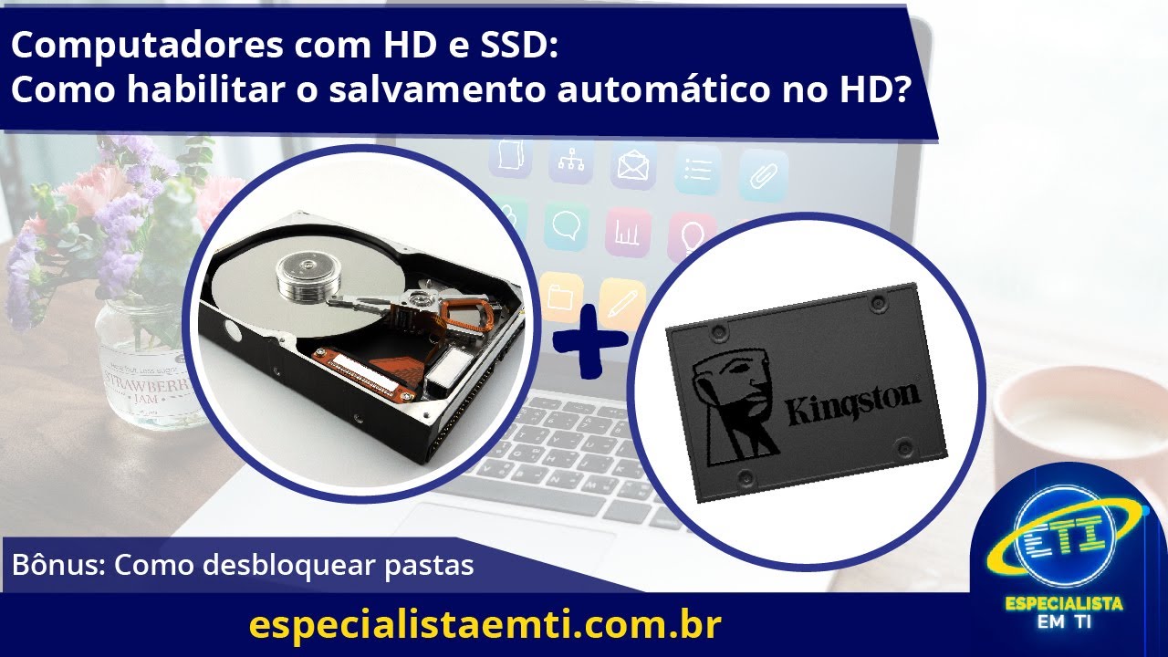 Como habilitar o salvamento automático no HD: para notebook com HD e SSD