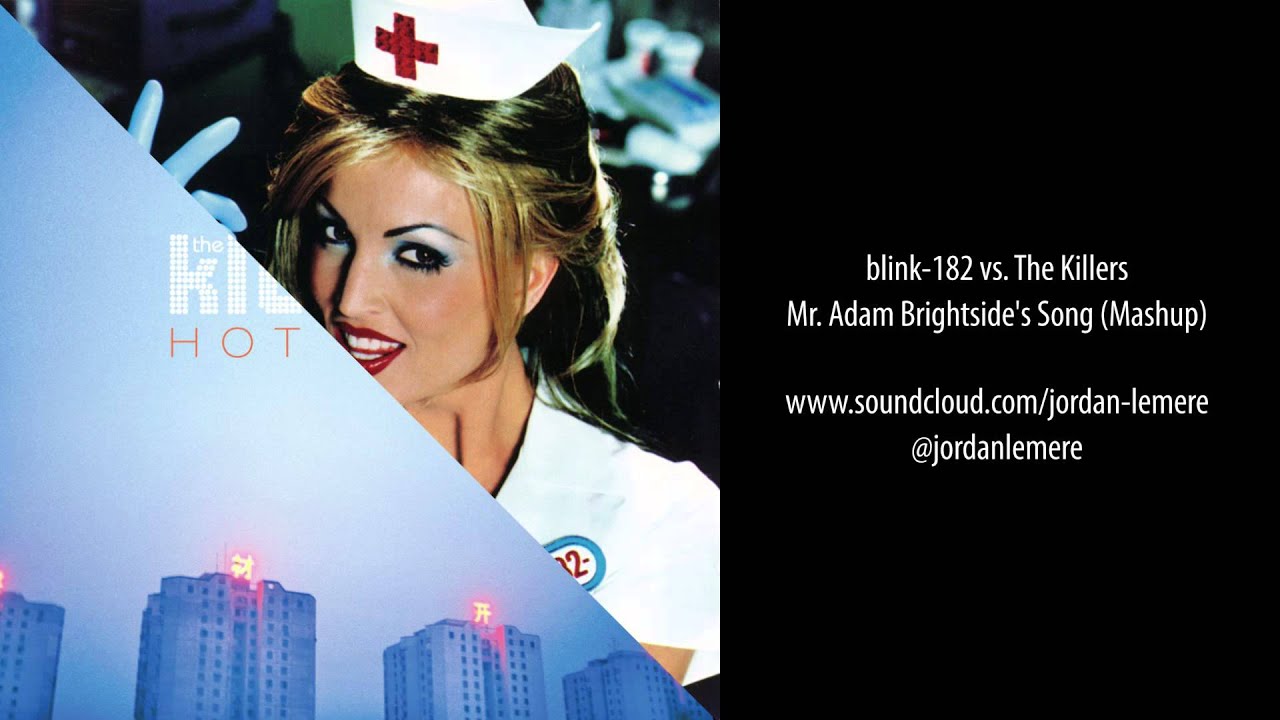 blink-182 vs. The Killers - Mr. Adam Brightside's Song (Mashup)