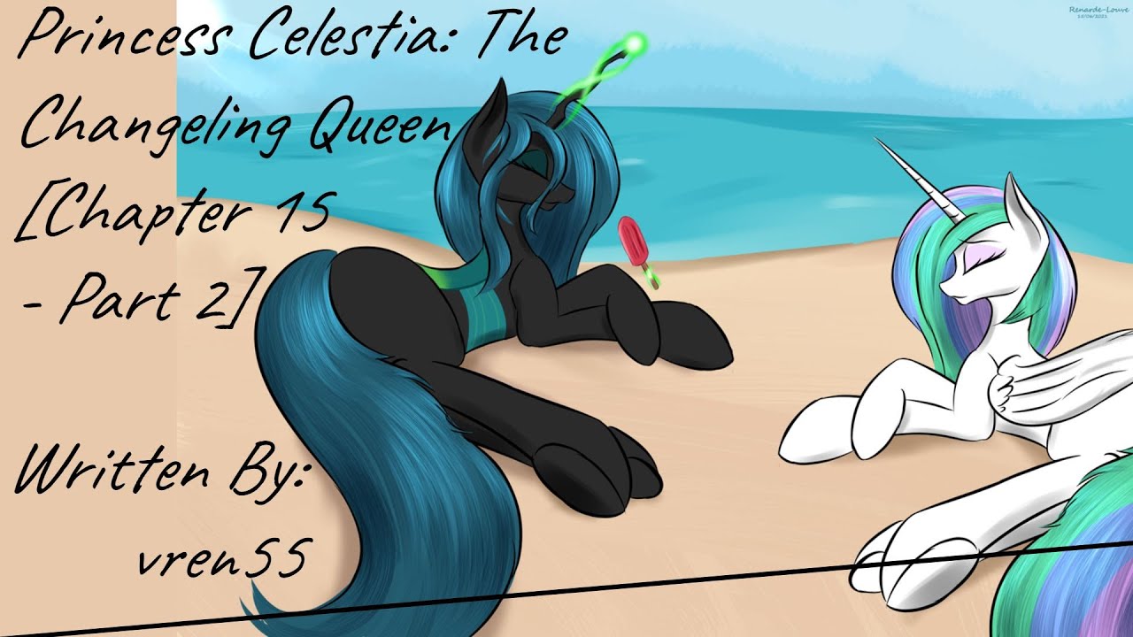 Princess Celestia: The Changeling Queen [Chapter 15 - Part 2] (Fanfic Reading - Drama/Action MLP)
