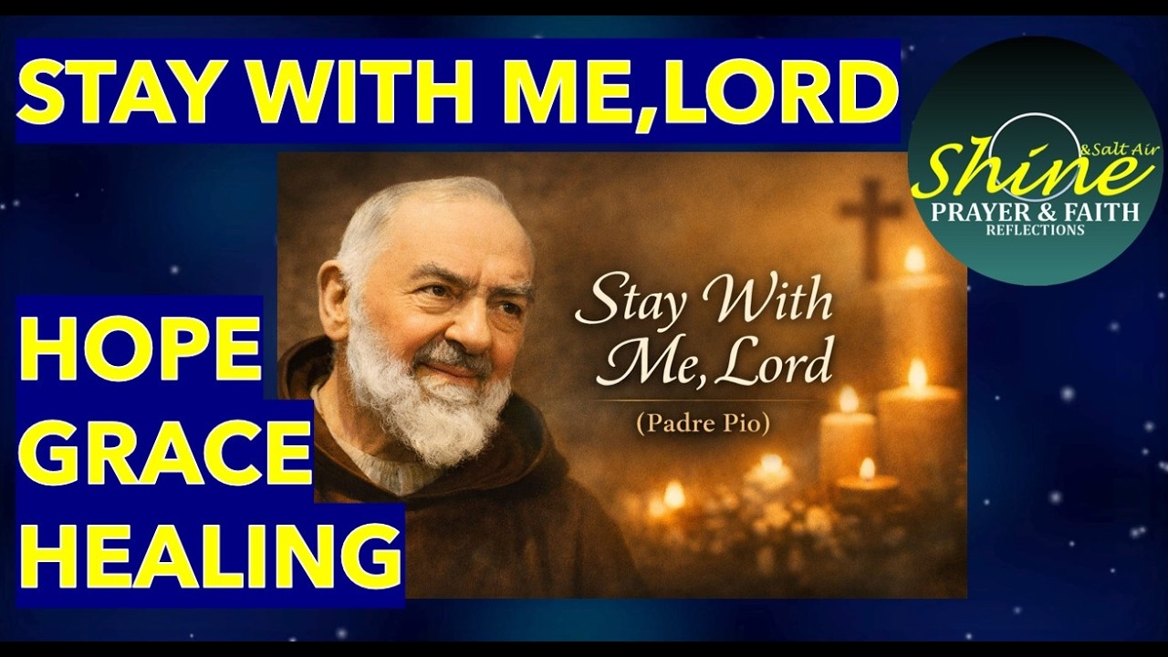Stay with Me, Lord | Pray for God’s presence everyday, & moments of weakness, suffering temptation.