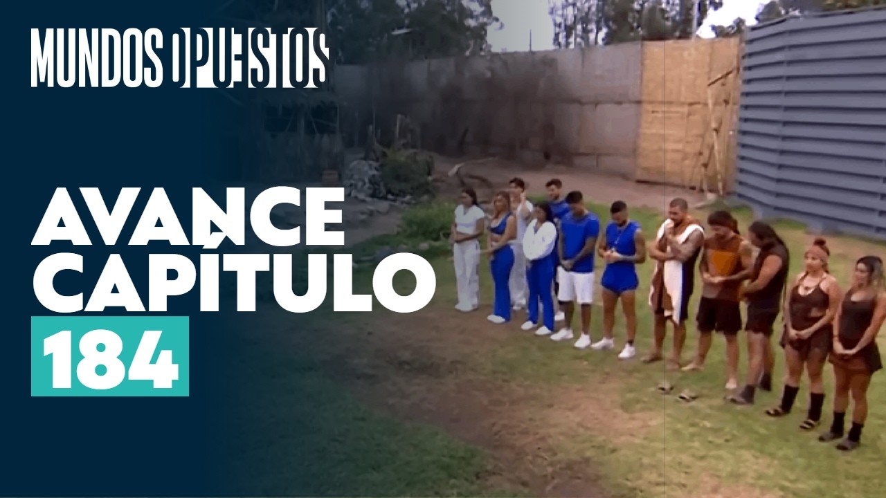 Avance capítulo 184 l Mundos Opuestos 