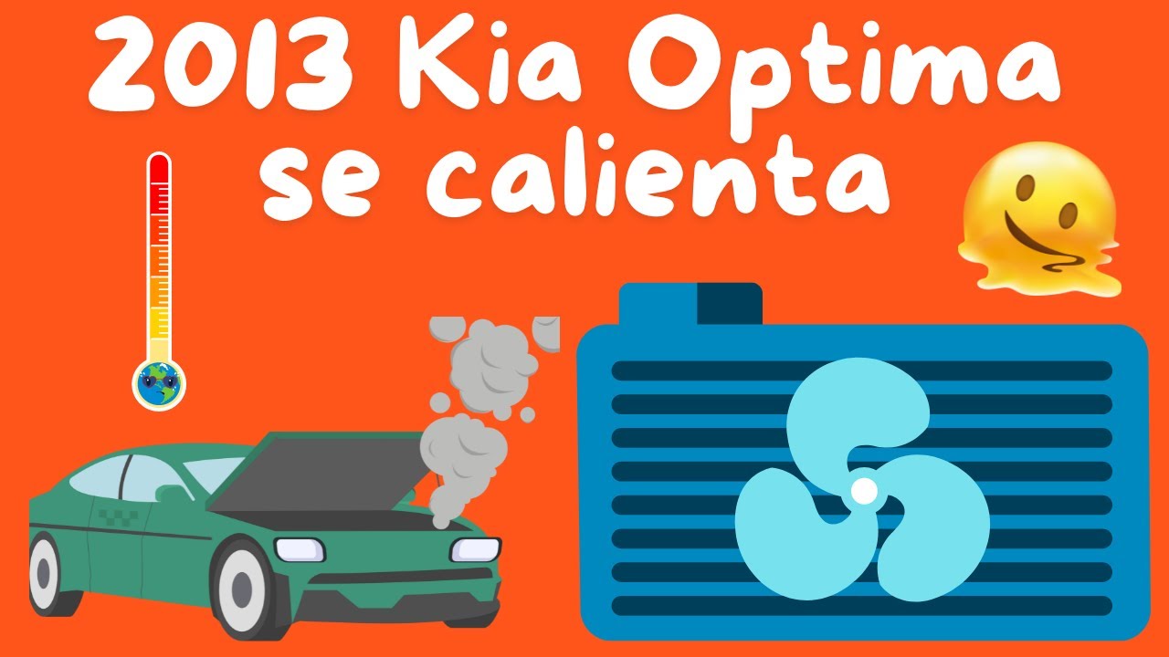 2013 Kia Optima se calienta ventilador no trabaja