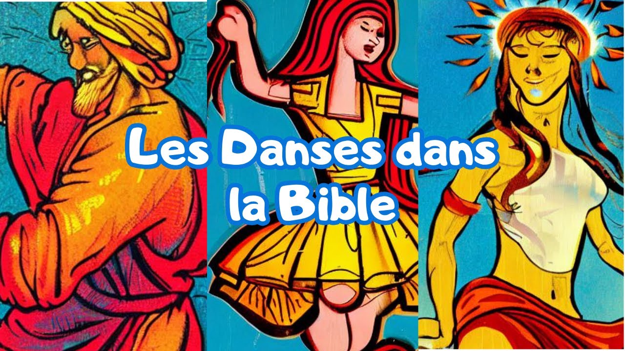 Les Danses dans la Bible: Expressions de Louange et de Joie