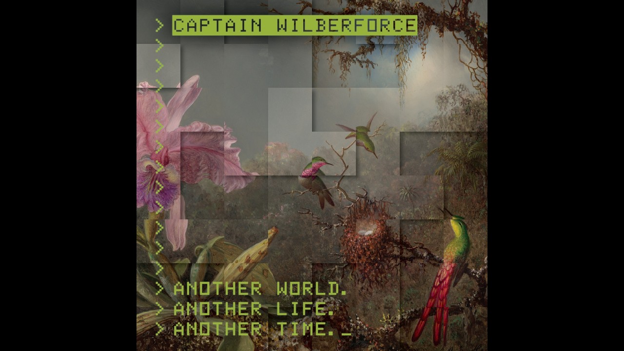 Captain Wilberforce - New Album Premiere  - Another World. Another Life. Another Time.