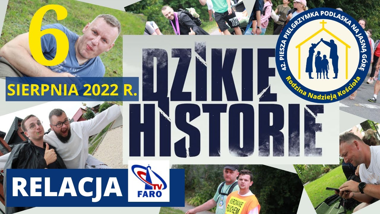 6 SIERPNIA 2022 - relacja z pielgrzymki - 