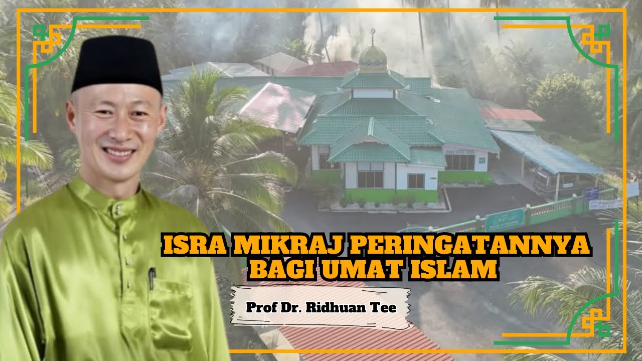 Prof Dr. Ridhuan Tee ᴴᴰl Isra Mikraj Peringatannya Bagi Umat Islam