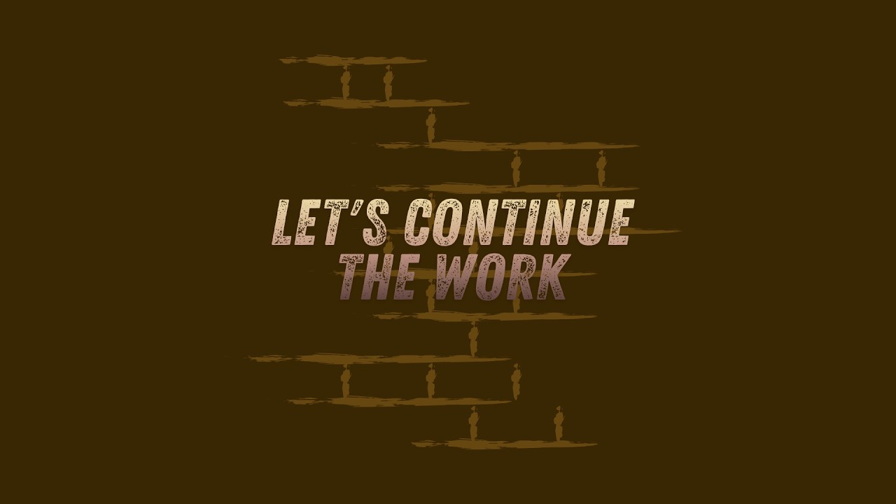 LET'S CONTINUE THE WORK PT. 2-  A call to Excellence
