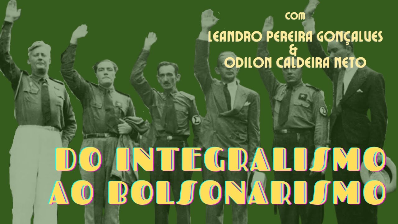 Do integralismo ao bolsonarismo | com Leandro Pereira Gonçalves & Odilon Caldeira Neto | 116