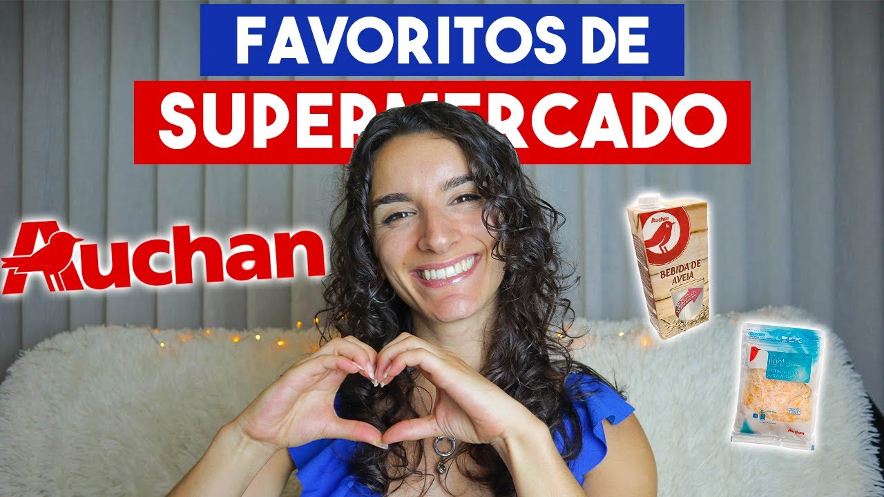FAVORITOS DE SUPERMERCADO ALIMENTAÇÃO - AUCHAN PARTE 1 - comida saudável