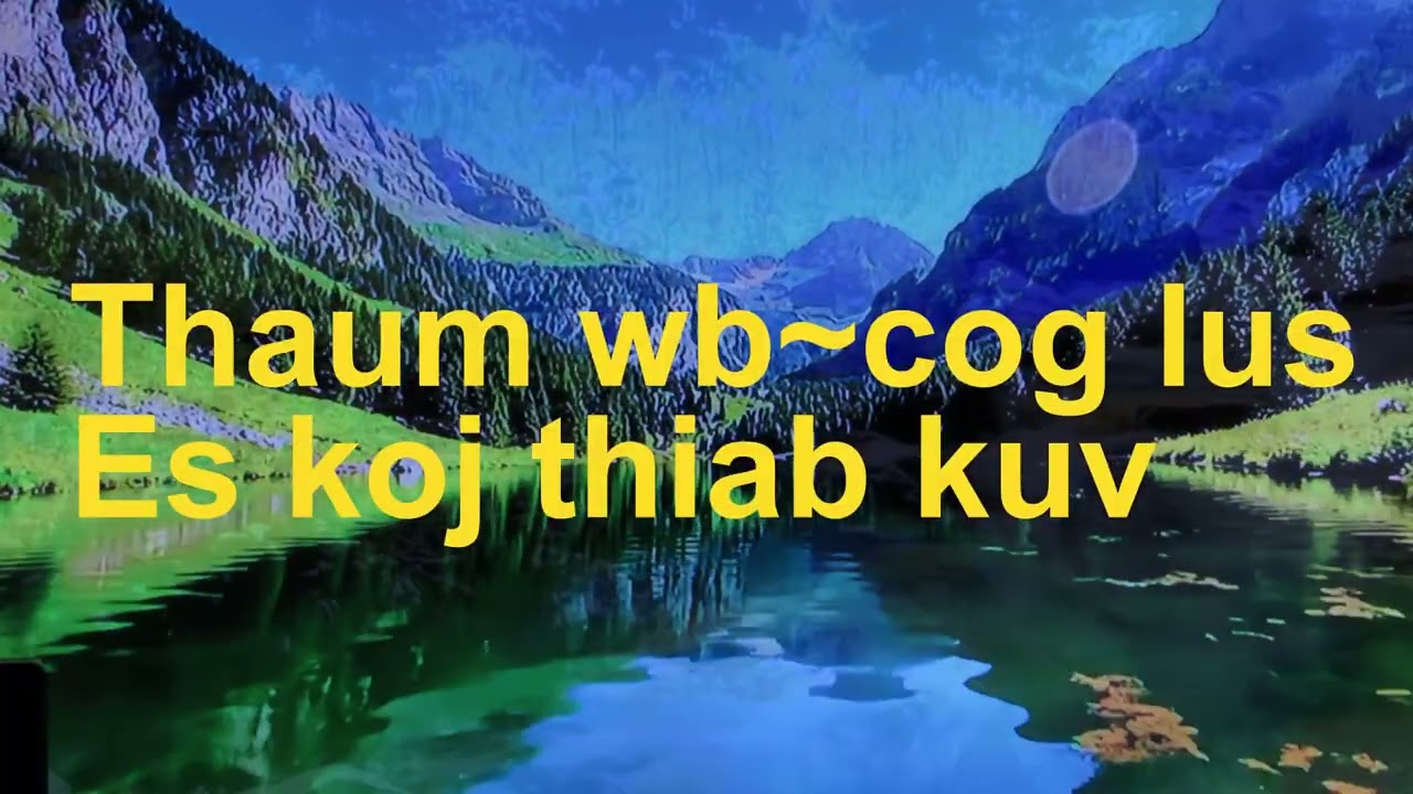 Tsis Vim Leej Twg Karaokee  (Cover only) Lis Nkiag  Yog tus original hus thiab sau. Play by Valo