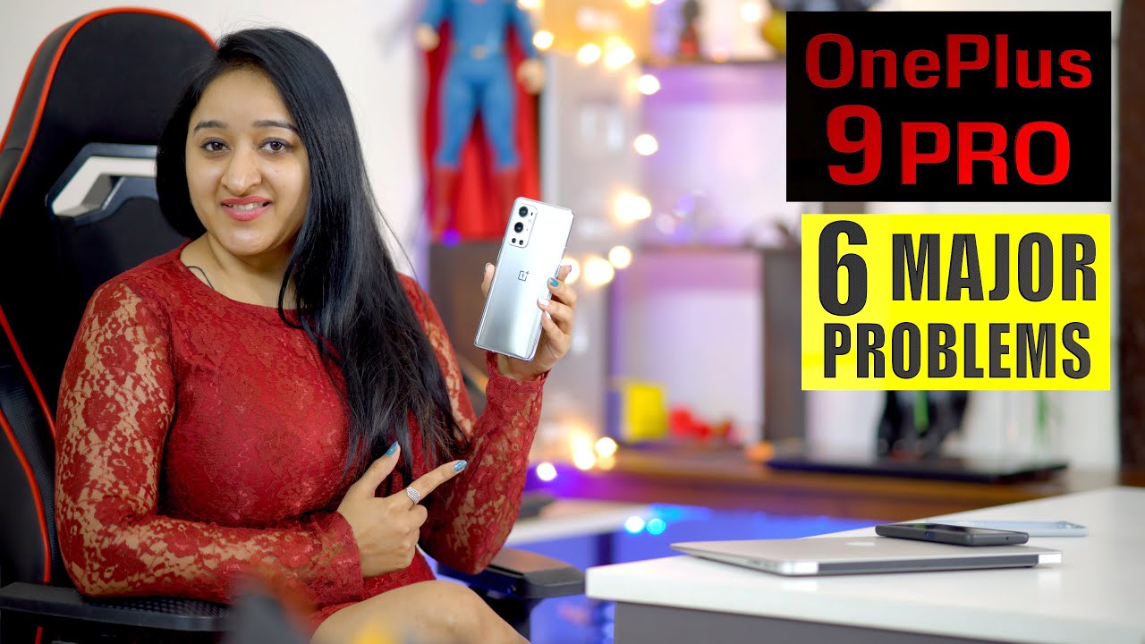 ONEPLUS 9 PRO - 6 MAJOR PROBLEMS