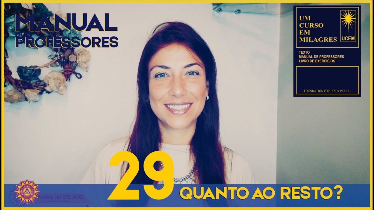 MANUAL DOS PROFESSORES - UM CURSO EM MILAGRES - UCEM - QUANTO AO RESTO?