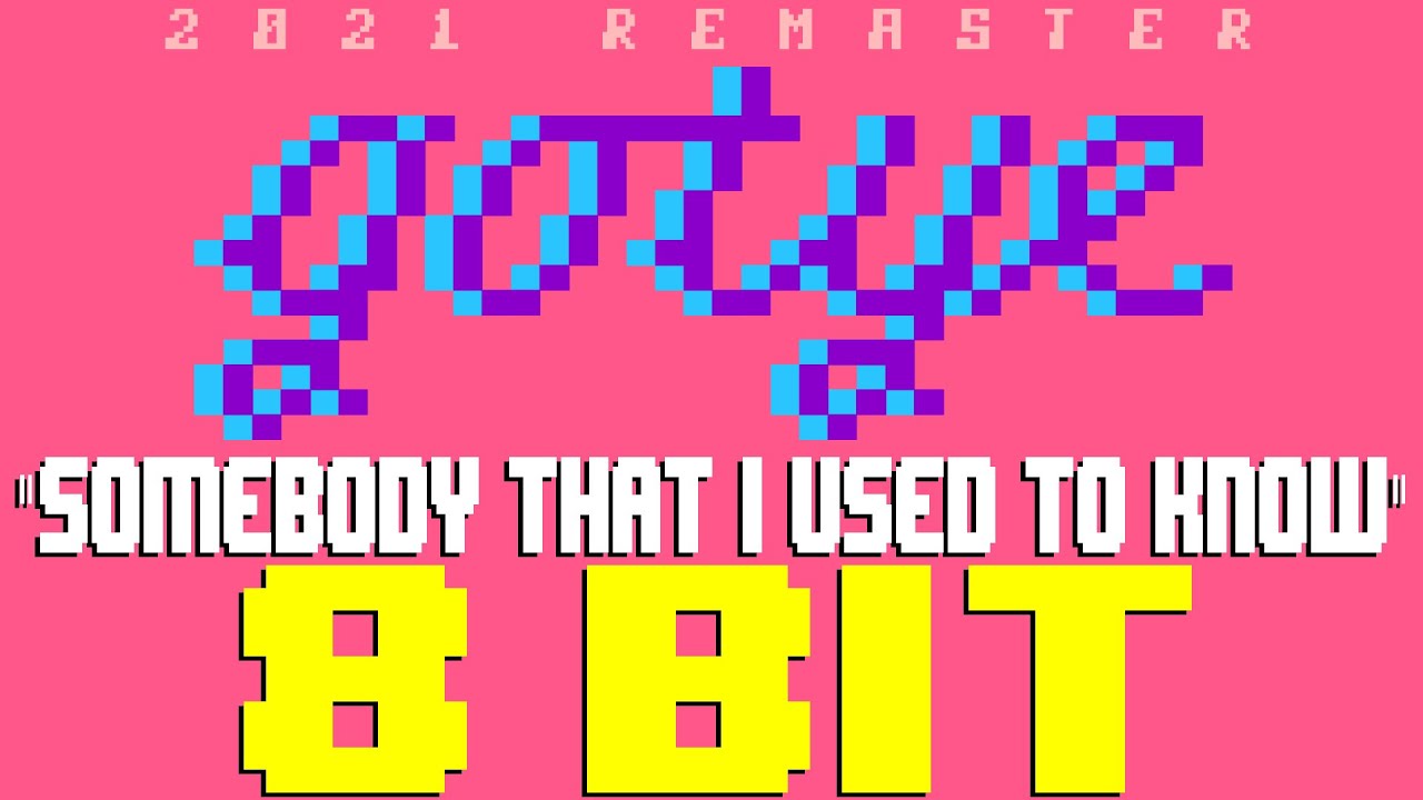 Somebody That I Used To Know (2021 Remaster) [8 Bit Tribute to Gotye] - 8 Bit Universe