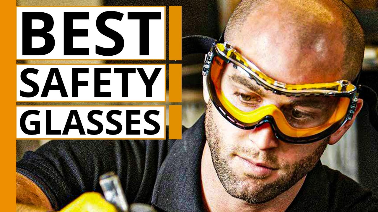 Top 7 Best Safety Glasses for Eye Protection