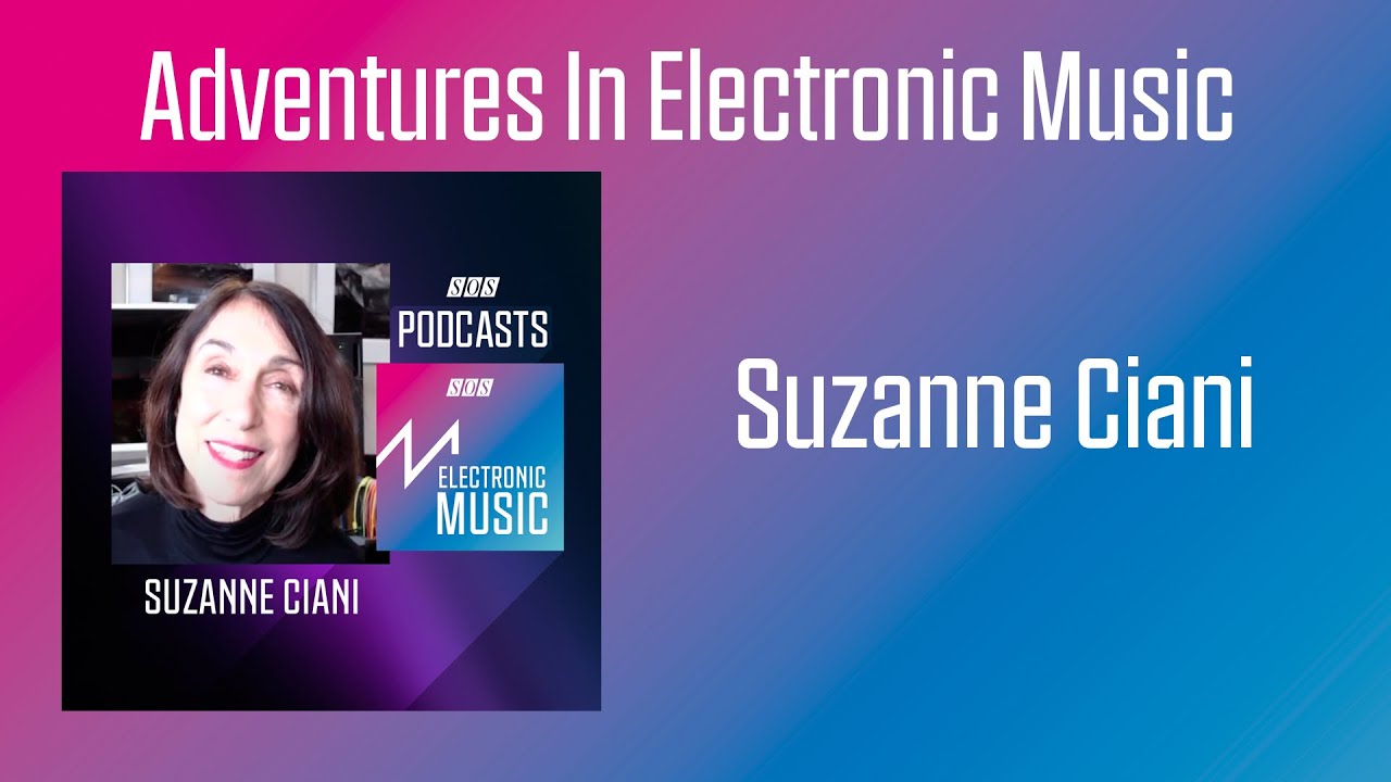 Suzanne Ciani - Adventures In Electronic Music | Podcast