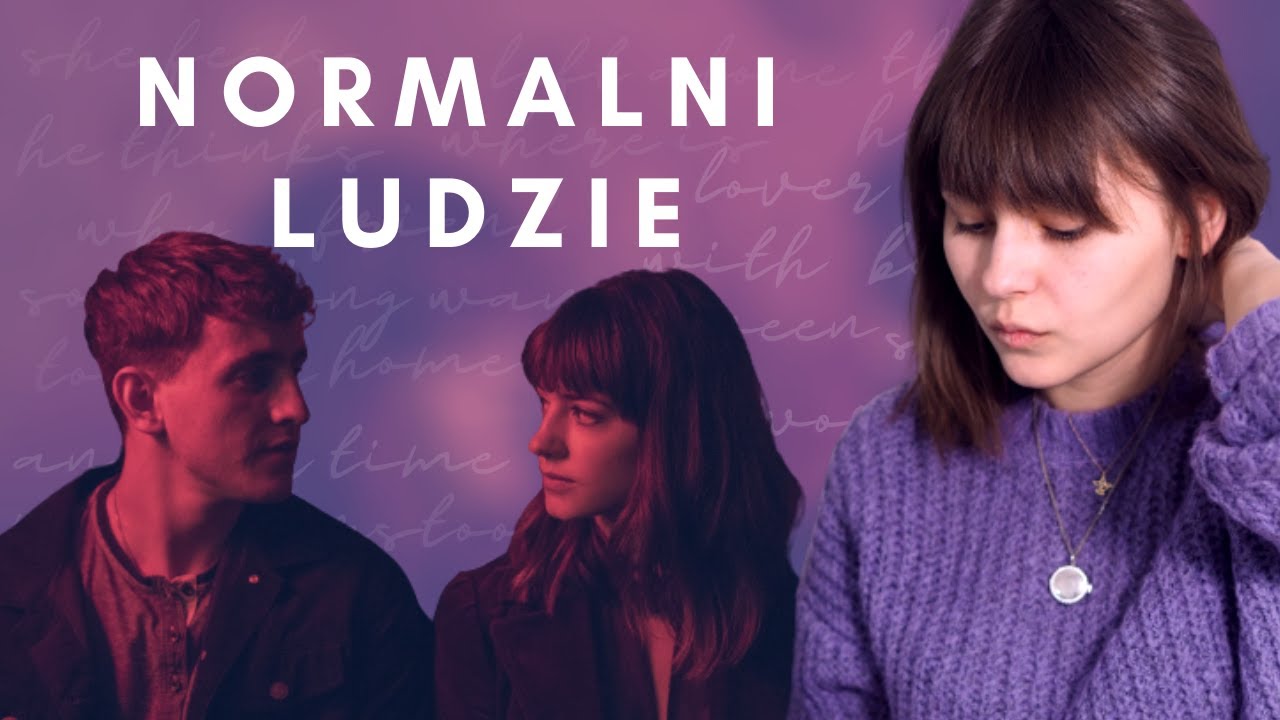 NORMALNI LUDZIE RECENZJA I ANALIZA SERIALU BBC. Marksistowska HISTORIA O MIŁOŚCI, która bulwersuje