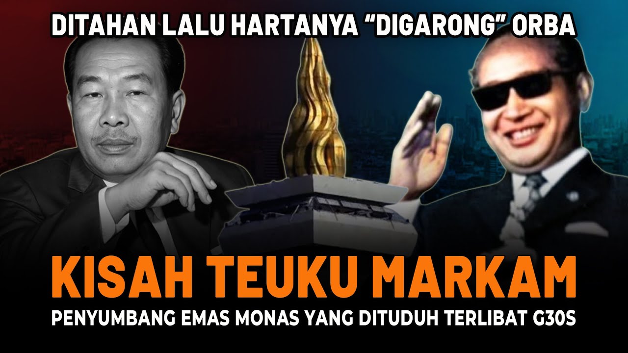 Penyumbang Emas Monas Yang Dikhianati Negara | KISAH TRAGIS TEUKU MARKAM