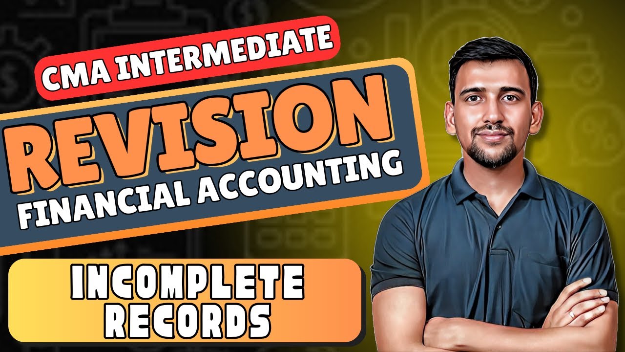 CMA Inter Incomplete records revision | Financial Accounting | Group 1