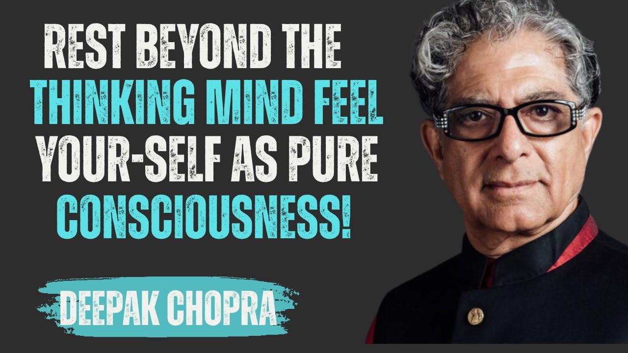 Rest as Pure Consciousness Beyond the Mind &ndash; Guided Meditation | Inspired by Deepak Chopra