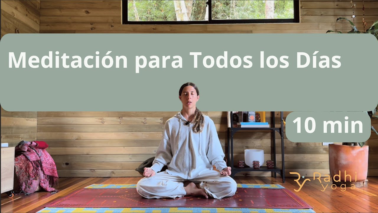 Meditación para Todos los Días en 10 minutos - Radhi Yoga