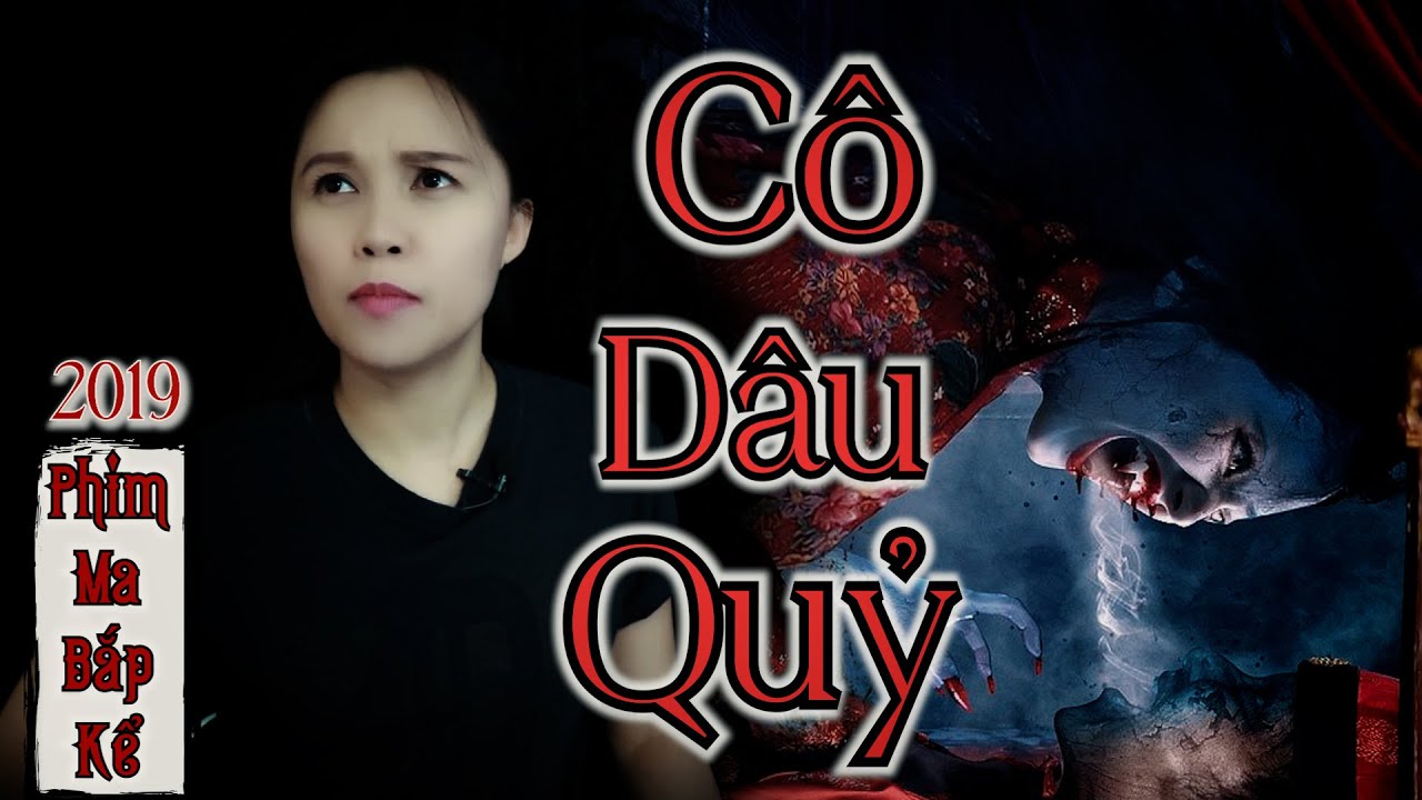Cô Dâu Quỷ II Tìm Người Ứng Kiếp Chịu Nghiệp Thay II Phim Ma Bắp Kể Từ 2019