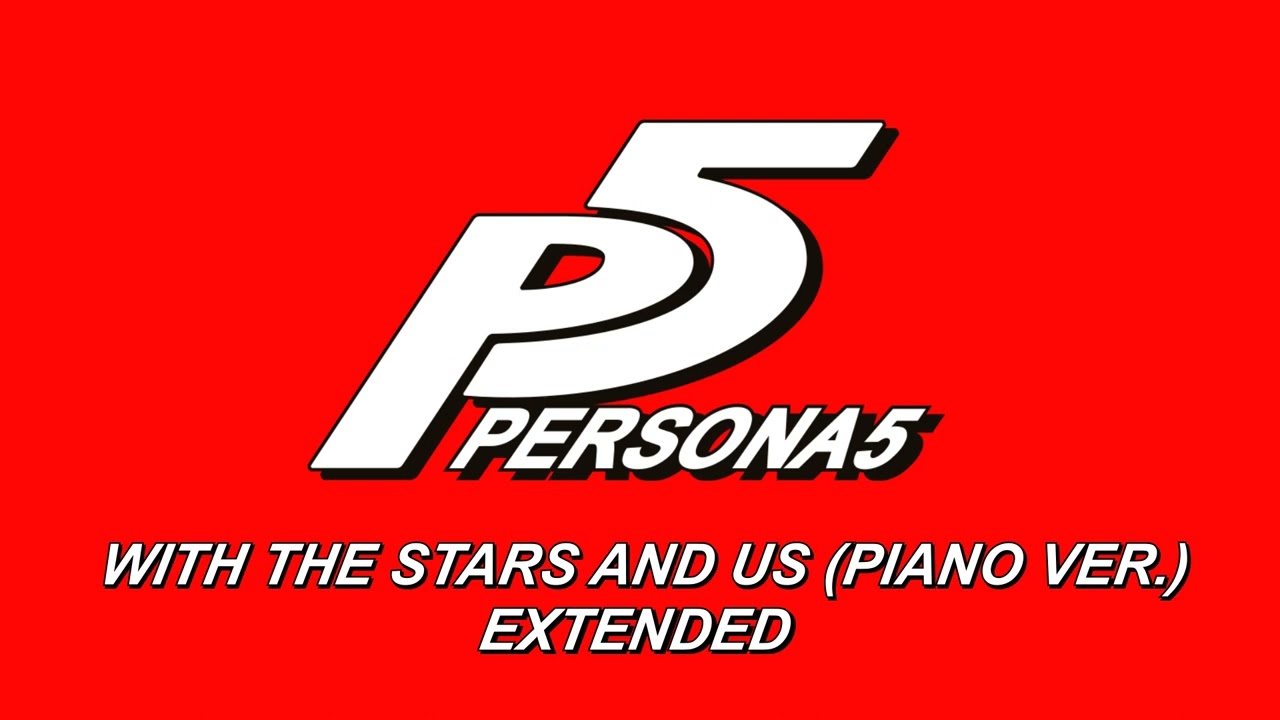 With the Stars and Us (Piano Version) - Persona 5 OST [Extended]