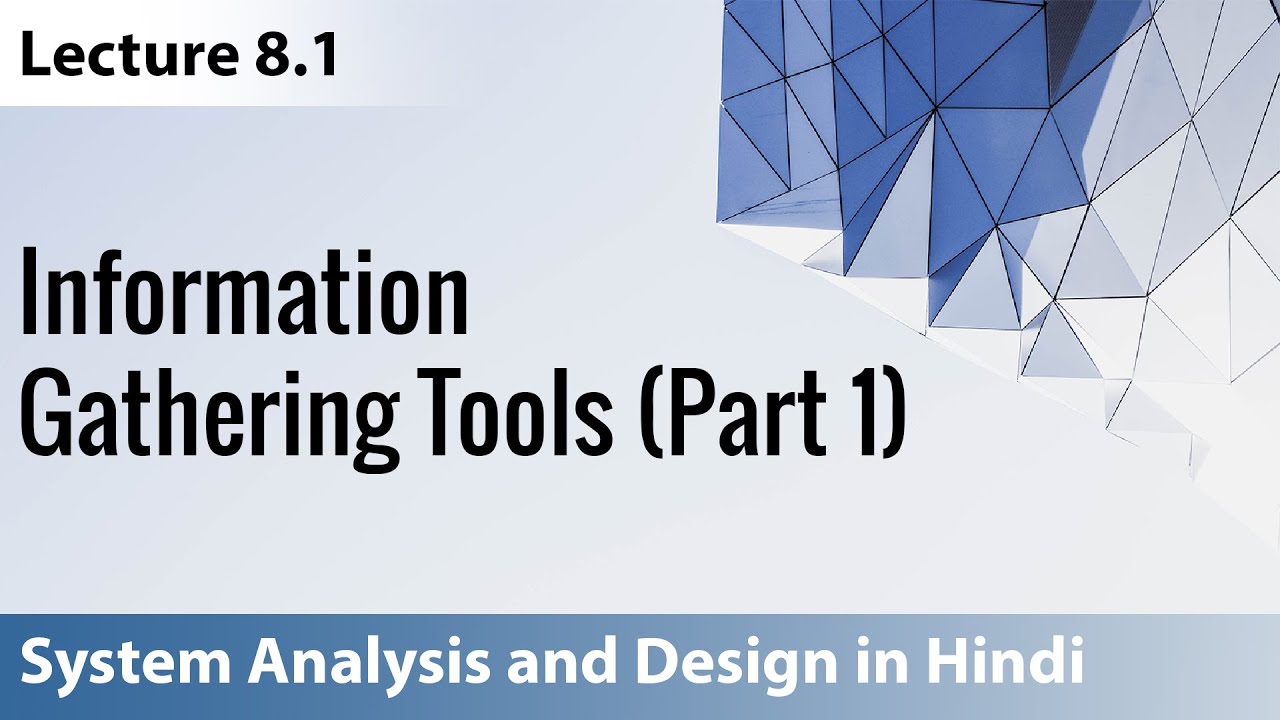 Lecture 8.1: Information Gathering Tools | System Analysis and Design
