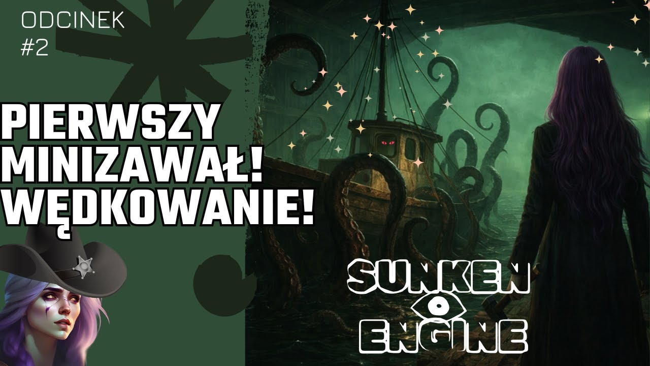 Sunken Engine PL🐙 #2 💀Pierwszy minizawał! Wędkowanie!