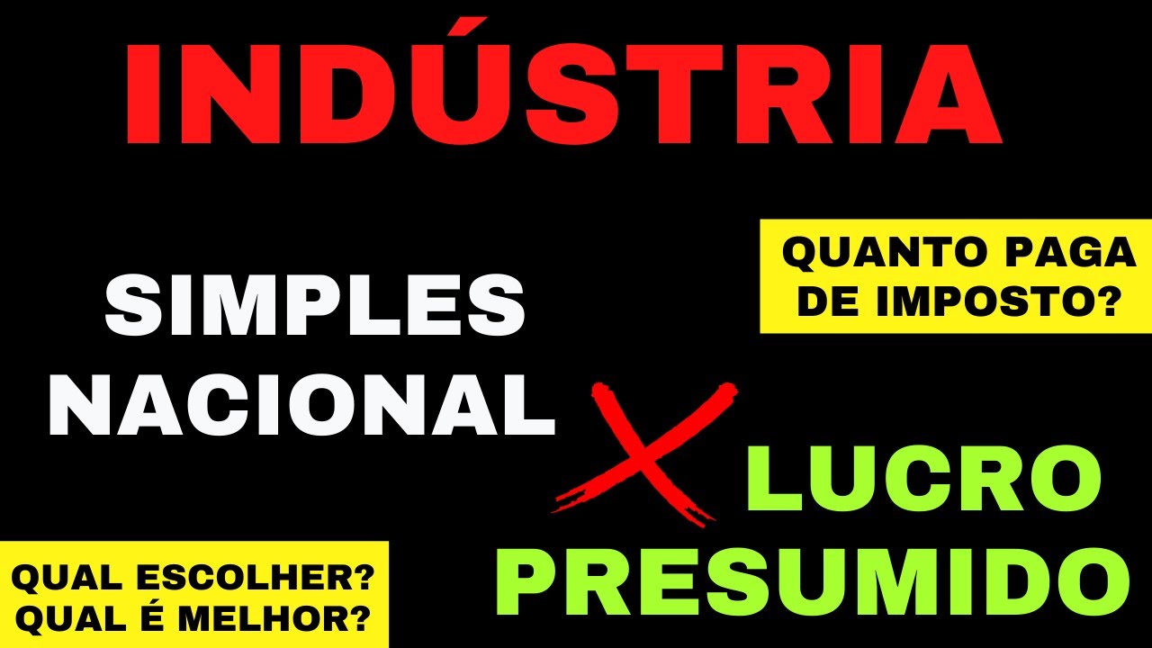 Quanto uma INDÚSTRIA paga de imposto? Lucro Presumido ou Simples Nacional - Comparativo