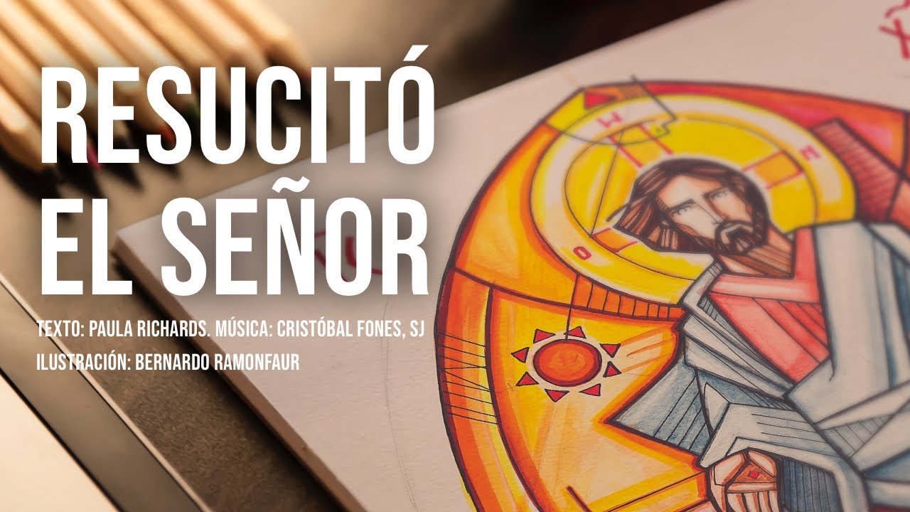 Resucitó el Señor | Cristóbal Fones, SJ