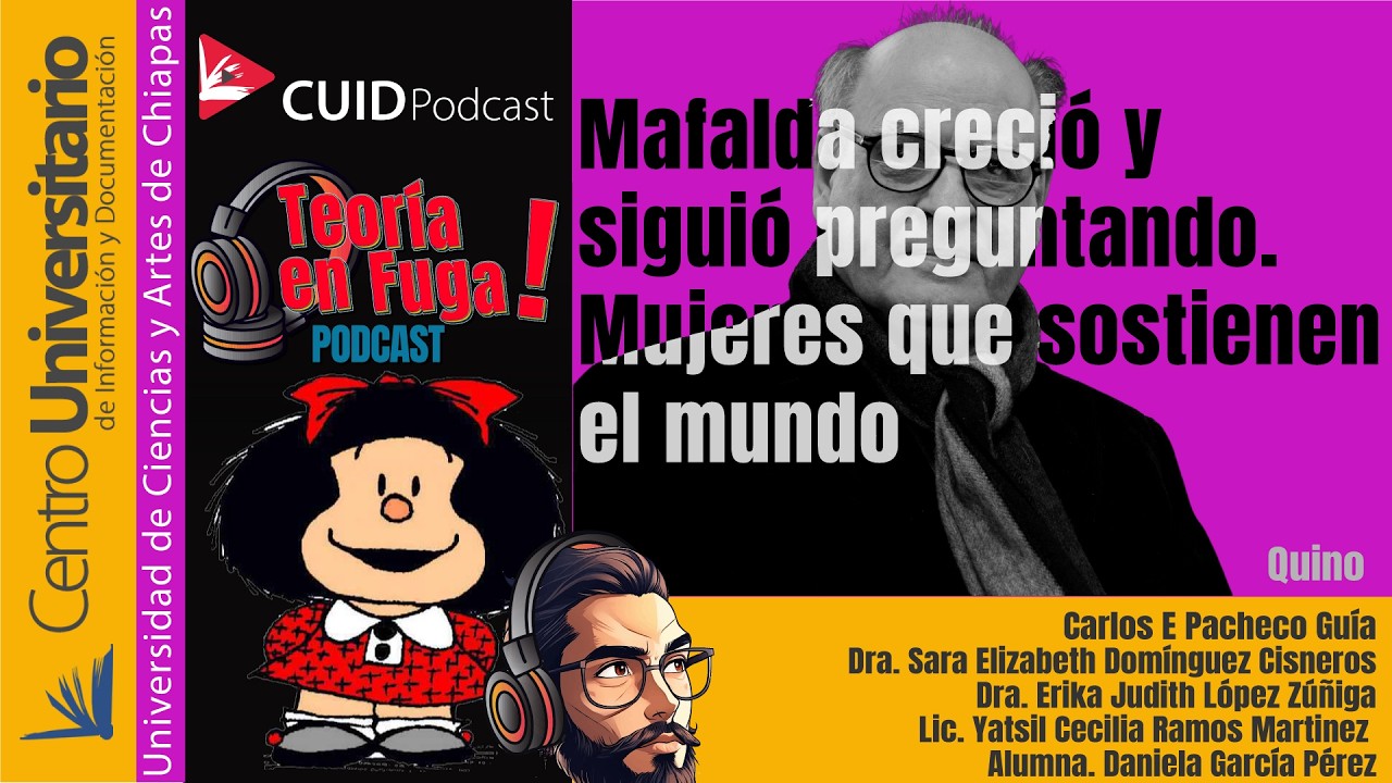TEORÍA EN FUGA |Cap 16| 🔥Mafalda creció y siguió preguntando. 💜Mujeres que sostienen el mundo