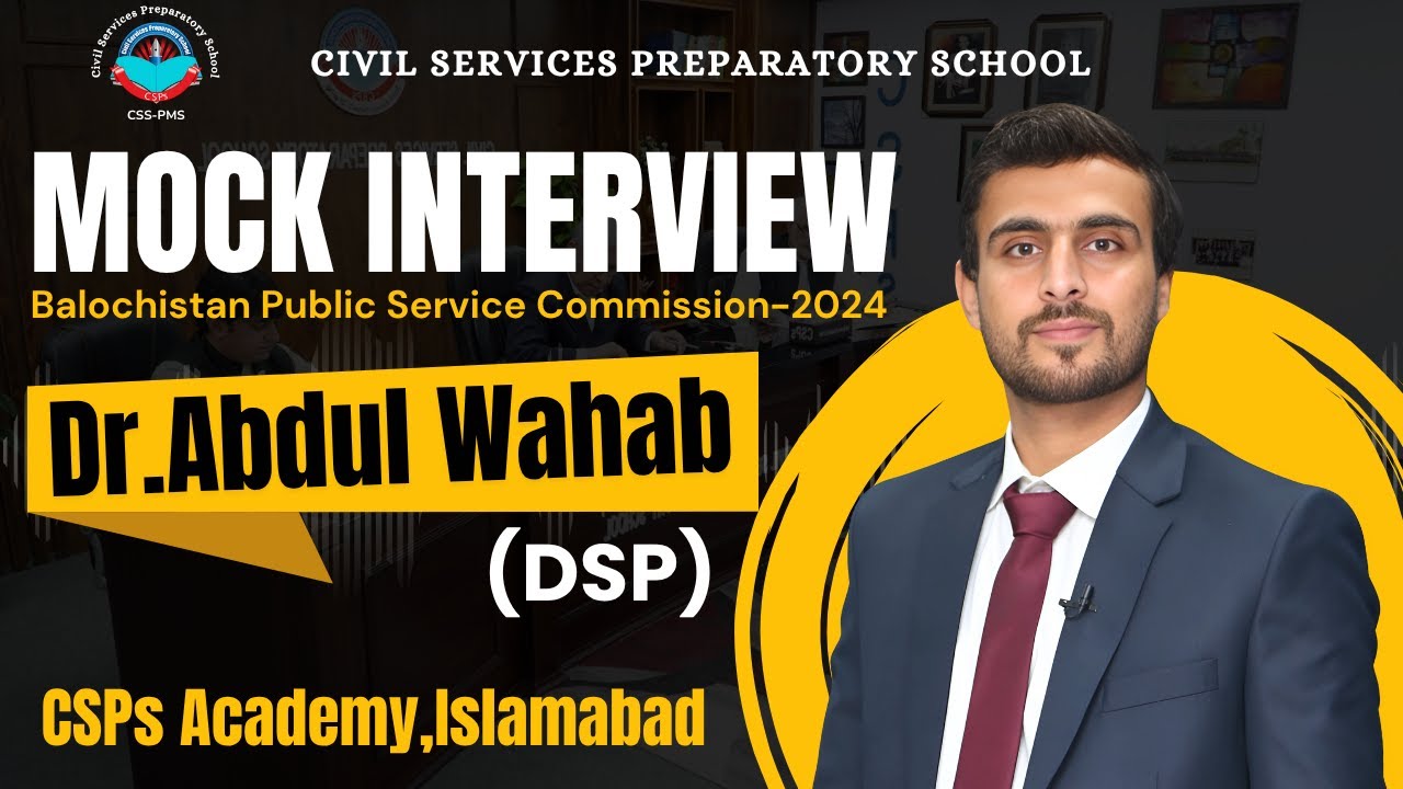 BPSC 2024 Mock Interview | Dr.Abdul Wahab (DSP) Mock interview preparation by CSPs Academy Islamabad