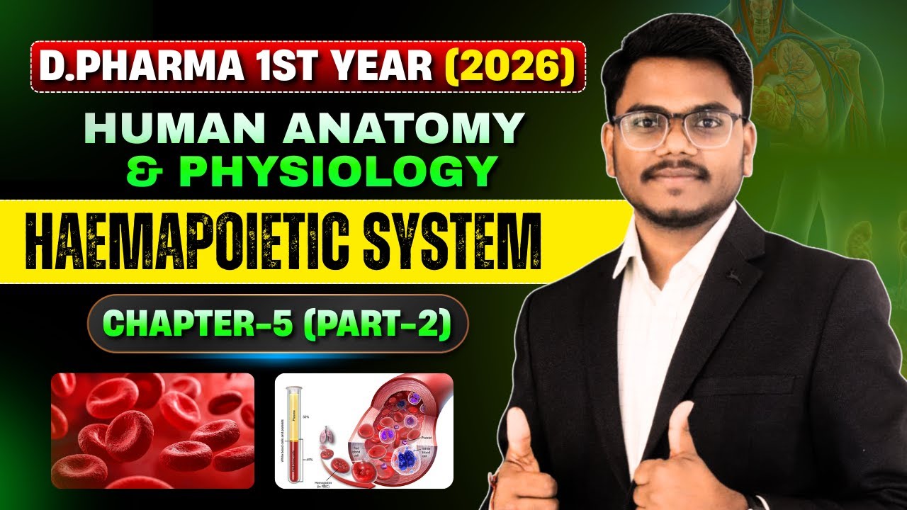 D.Pharma 1st Year Human Anatomy & Physiology | Haemopoietic System | Chapter-5 Part-2 | blood